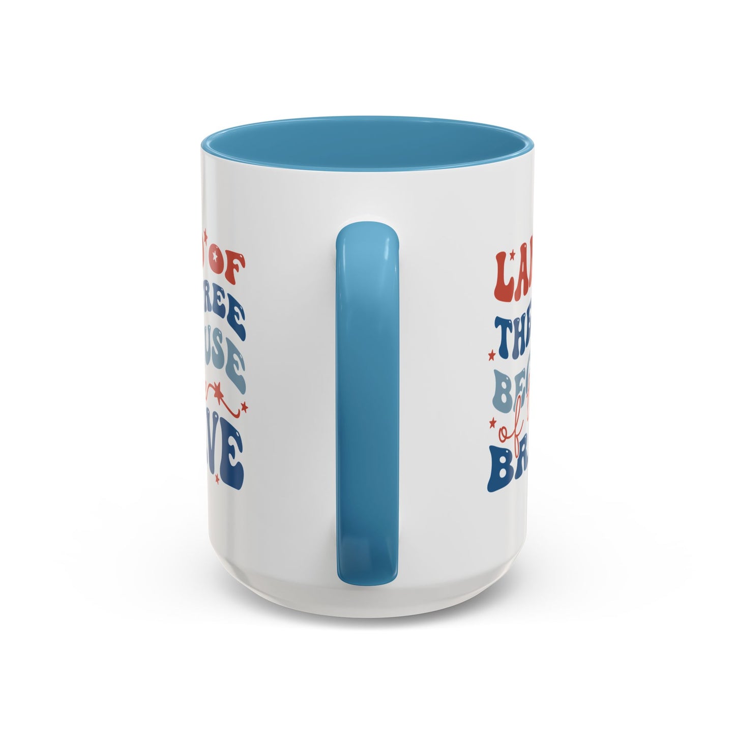 4th of July Mug - Land of The Free Because of The Brave