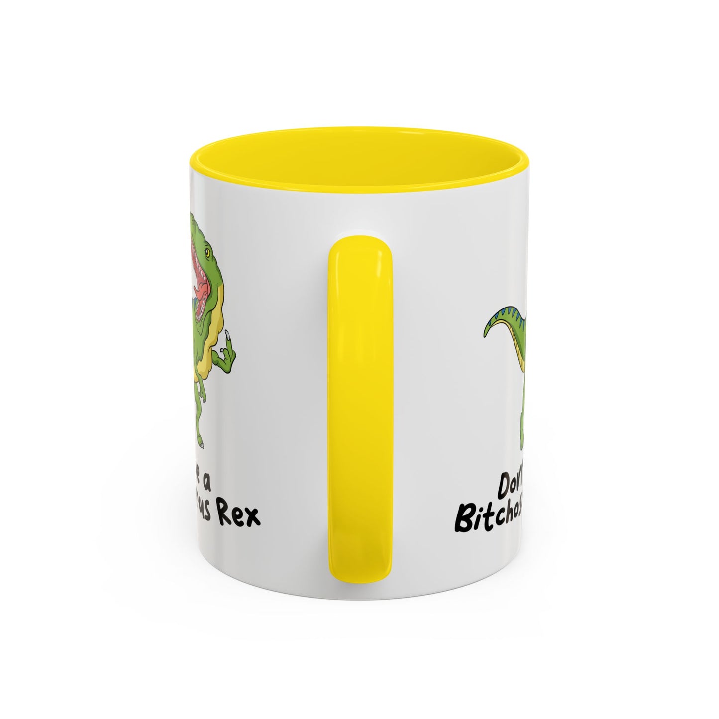 Adult Mug - Don't Be A Bitchasaurus Rex
