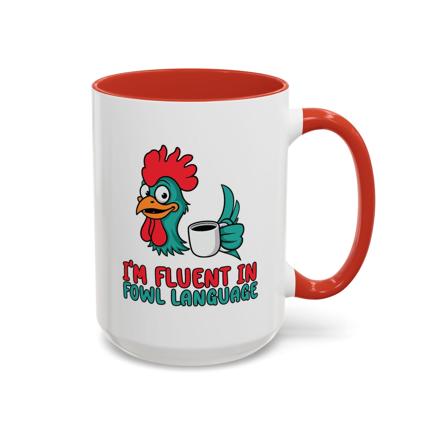 Humor Mug - I'm Fluent In Fowl Language