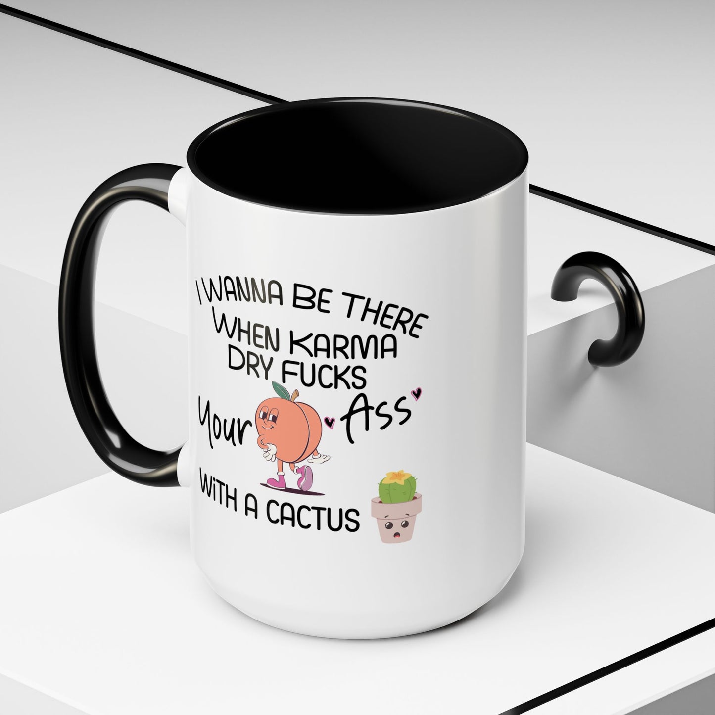 Adult Mug - I Wanna Be There When Karma