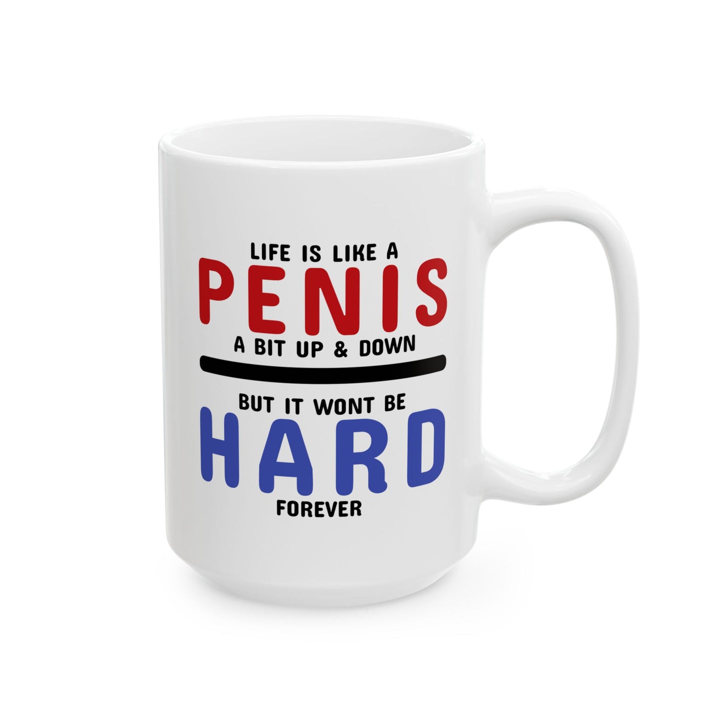 Adult Mug - Life is Like A Penis
