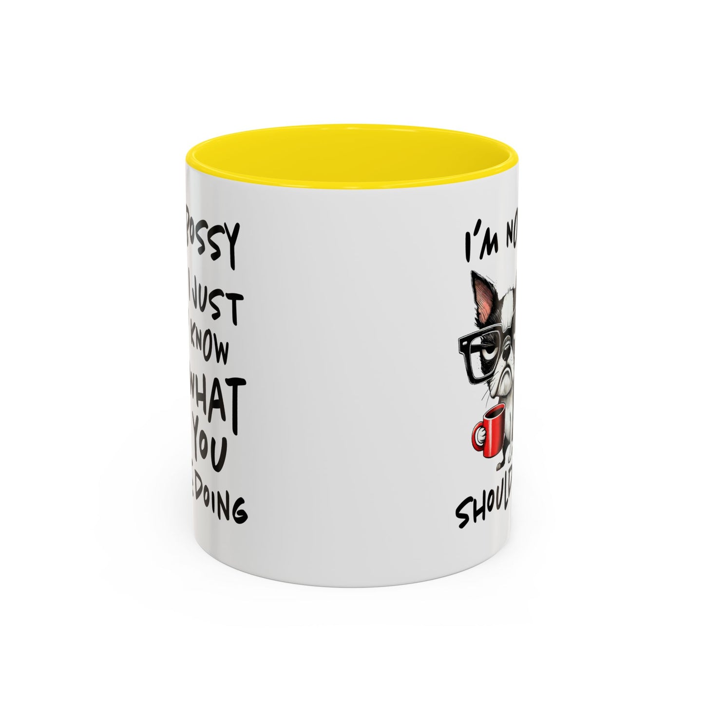 Humor Mug - I'm Not Bossy I Just Know What You Should Be Doing