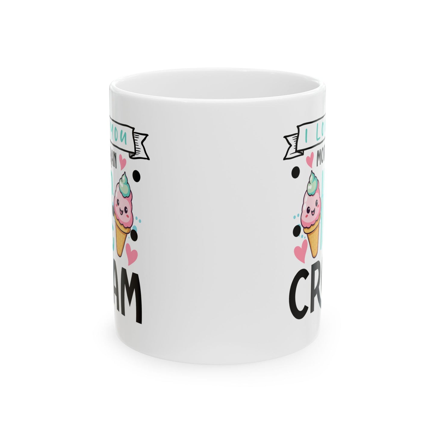 Anniversary Mug - I love You More Than Ice Cream