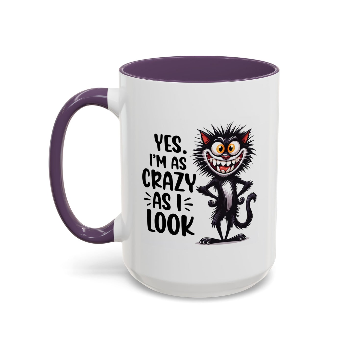 Humor Mug - Yes I am as Crazy