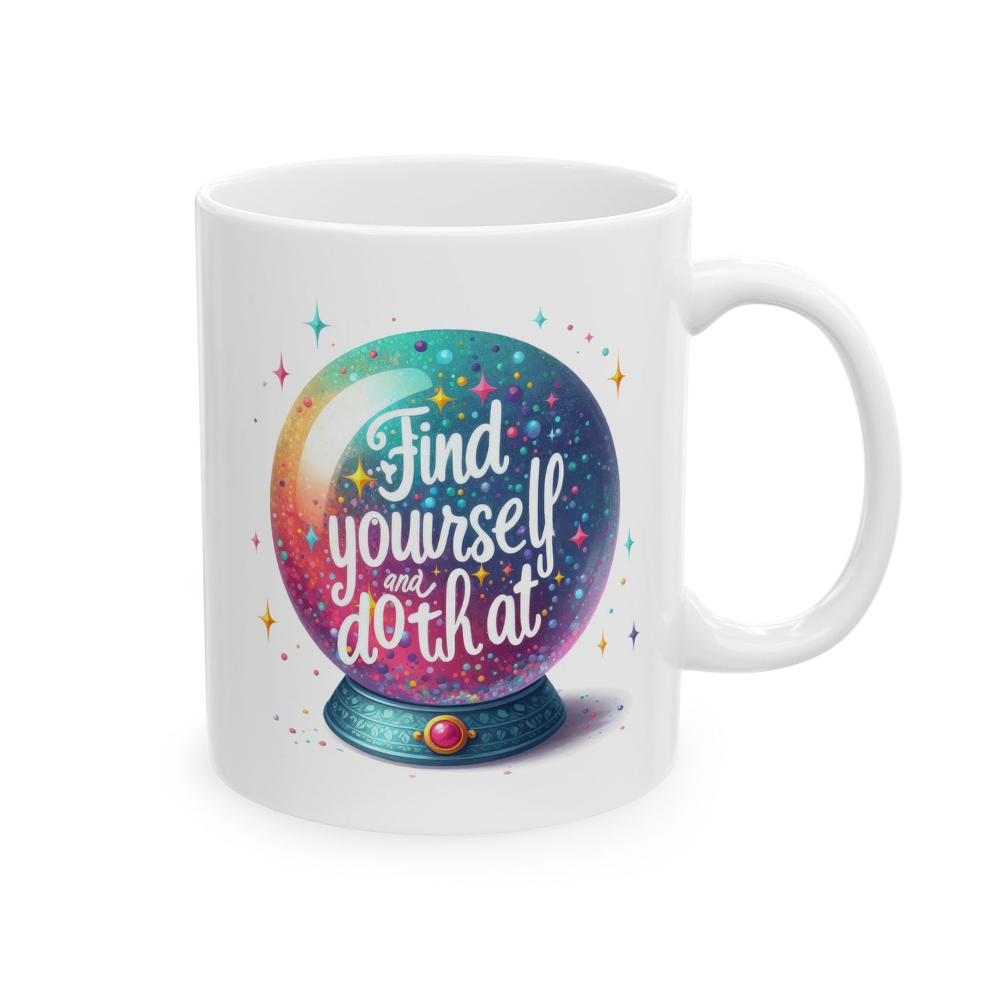 Motivation Mug - Find Yourself And Do That