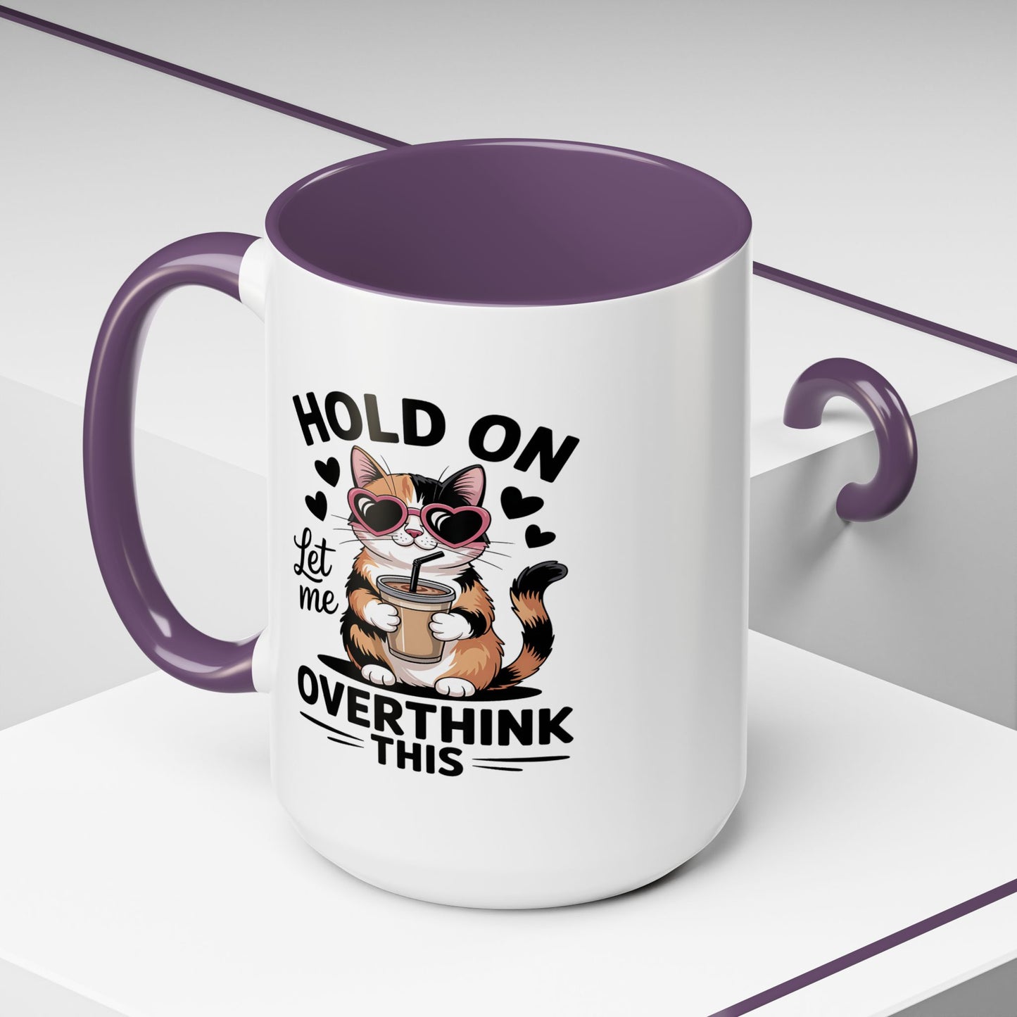 Humor Mug - Hold On Let Me Overthink This