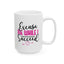 Motivation Mug - Excuse Me While I Succeed 1