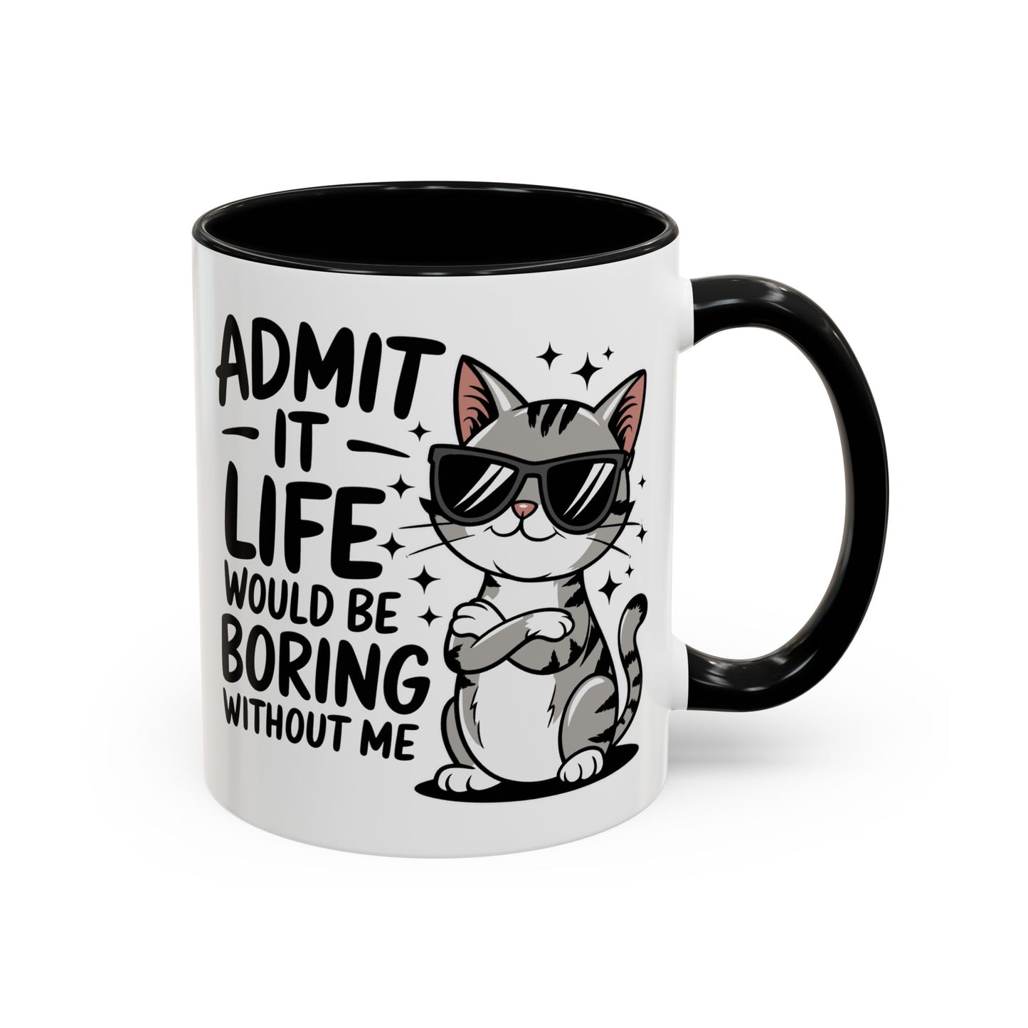 Animal Mug - Admit It Life Would Be Boring
