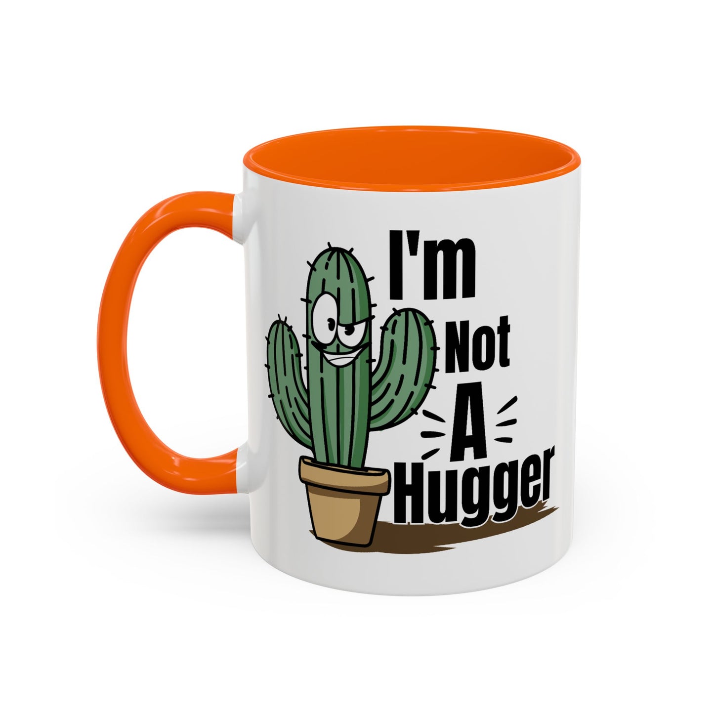 Humor Mug - I'm Not A Hugger