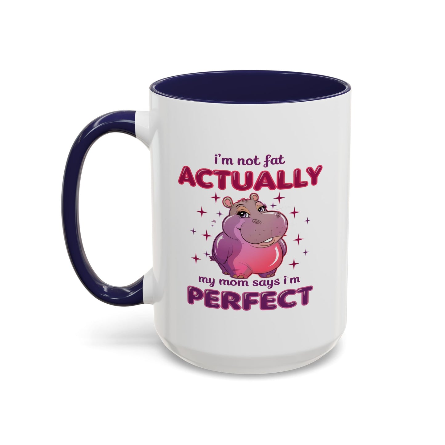 Humor Mug - I'm Not Fat
