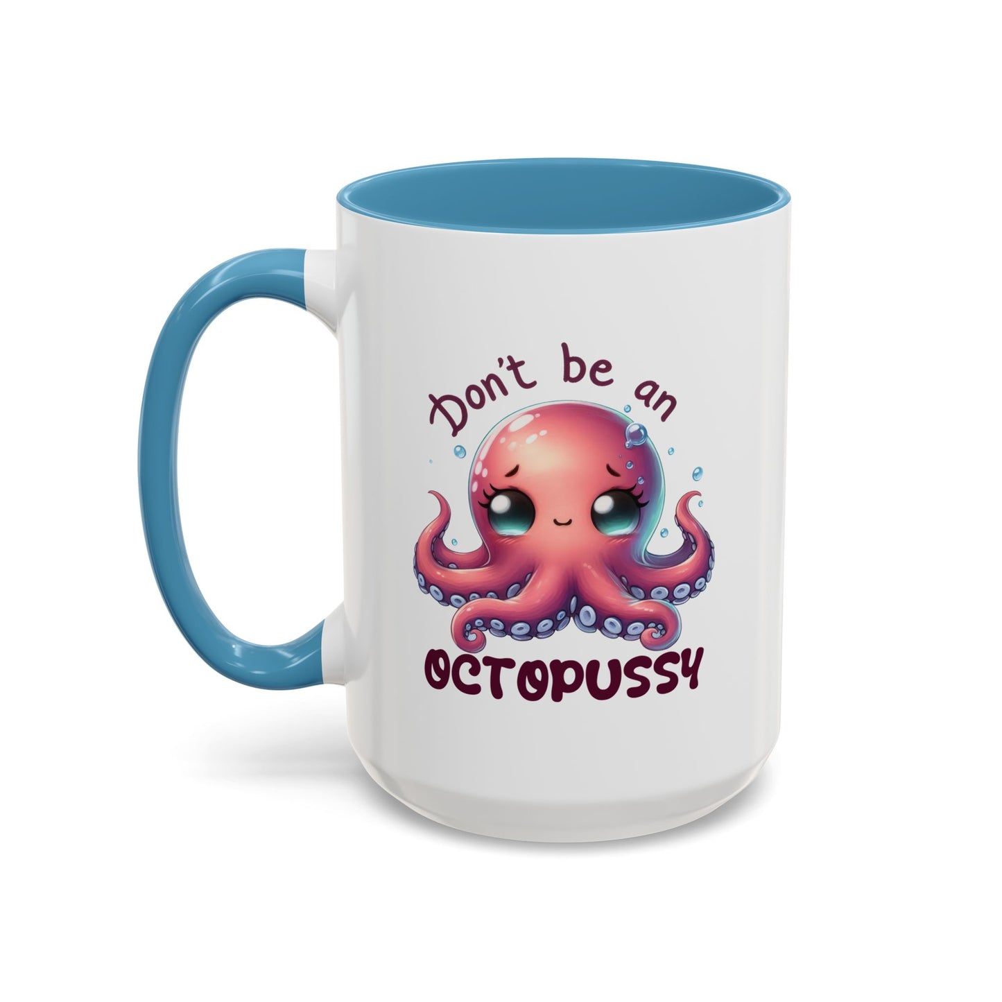 Humor Mug - Don't Be An Octopussy