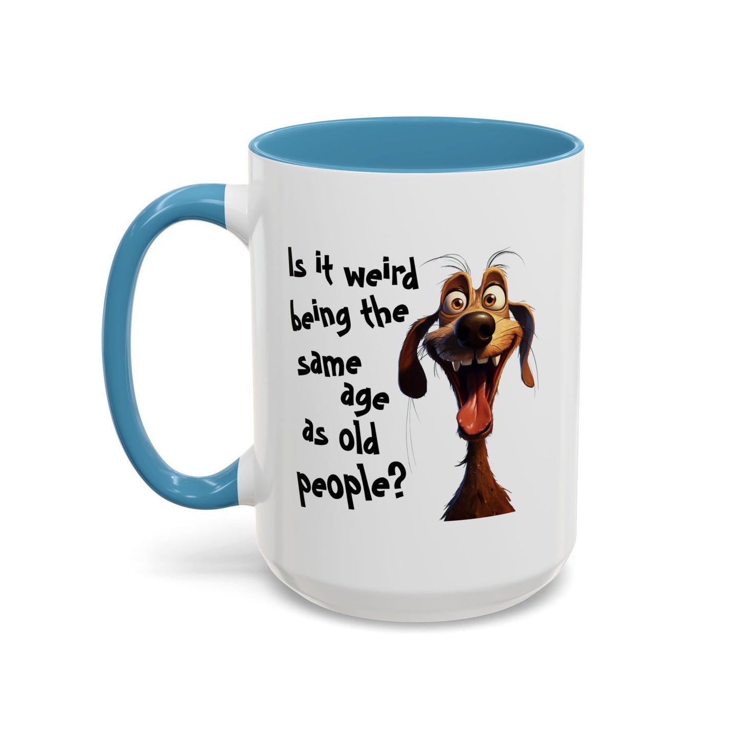 Birthday Mug - Is It Weird