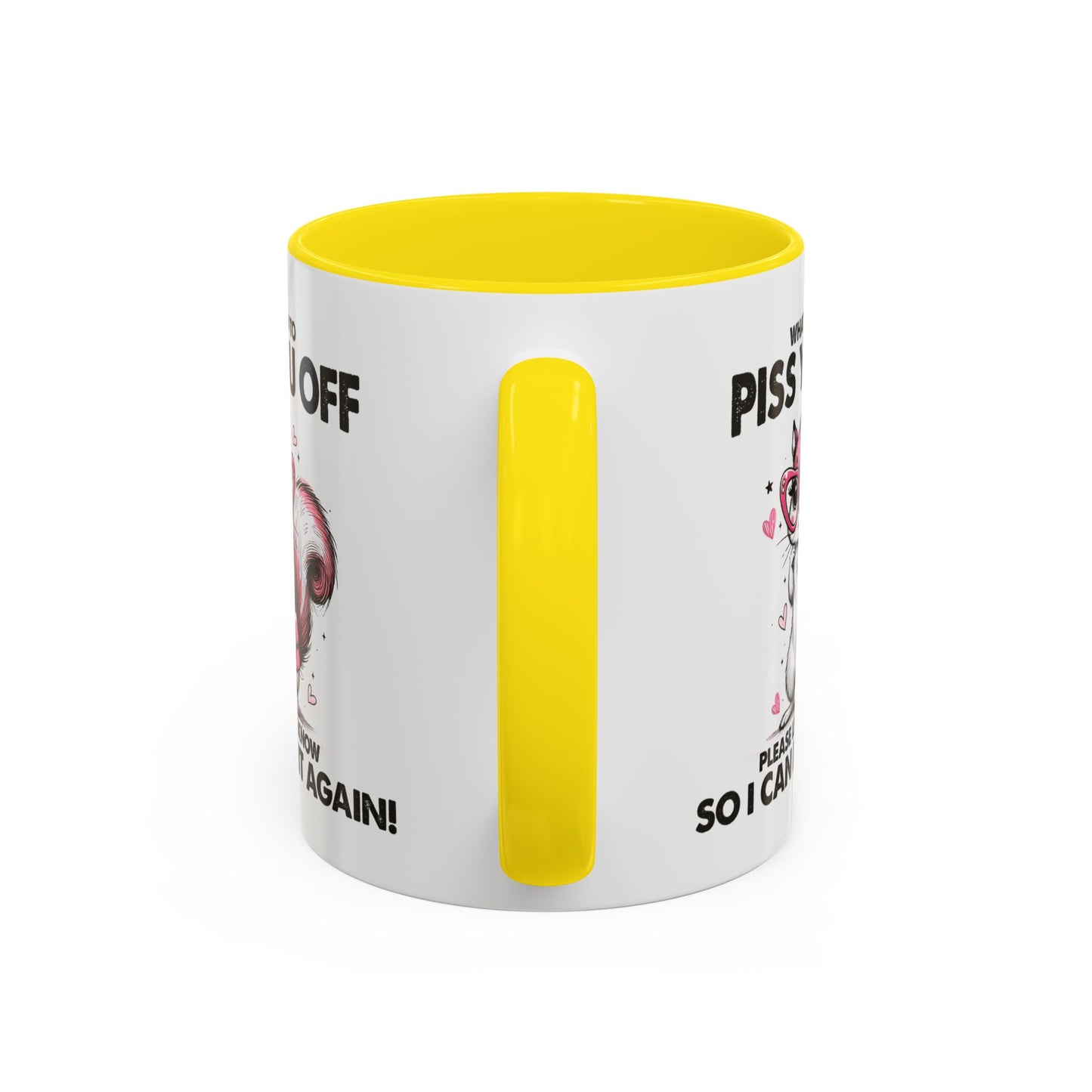 Adult Mug - What I Did To Piss You Off