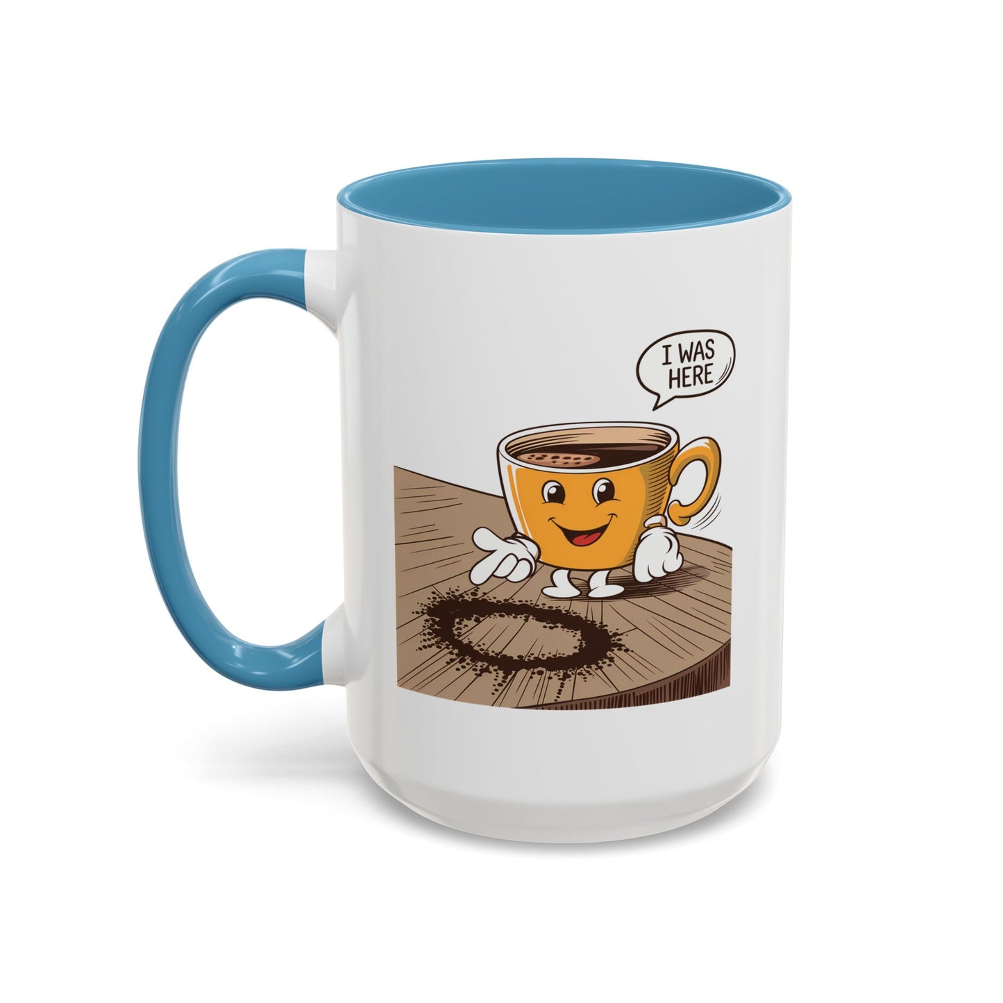 Humor Mug - I Was Here