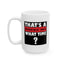 Humor Mug - That's a Horrible Idea