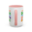 Humor Mug - I Suffer From That Disorder