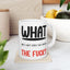 Adult Mug - What The Fuck