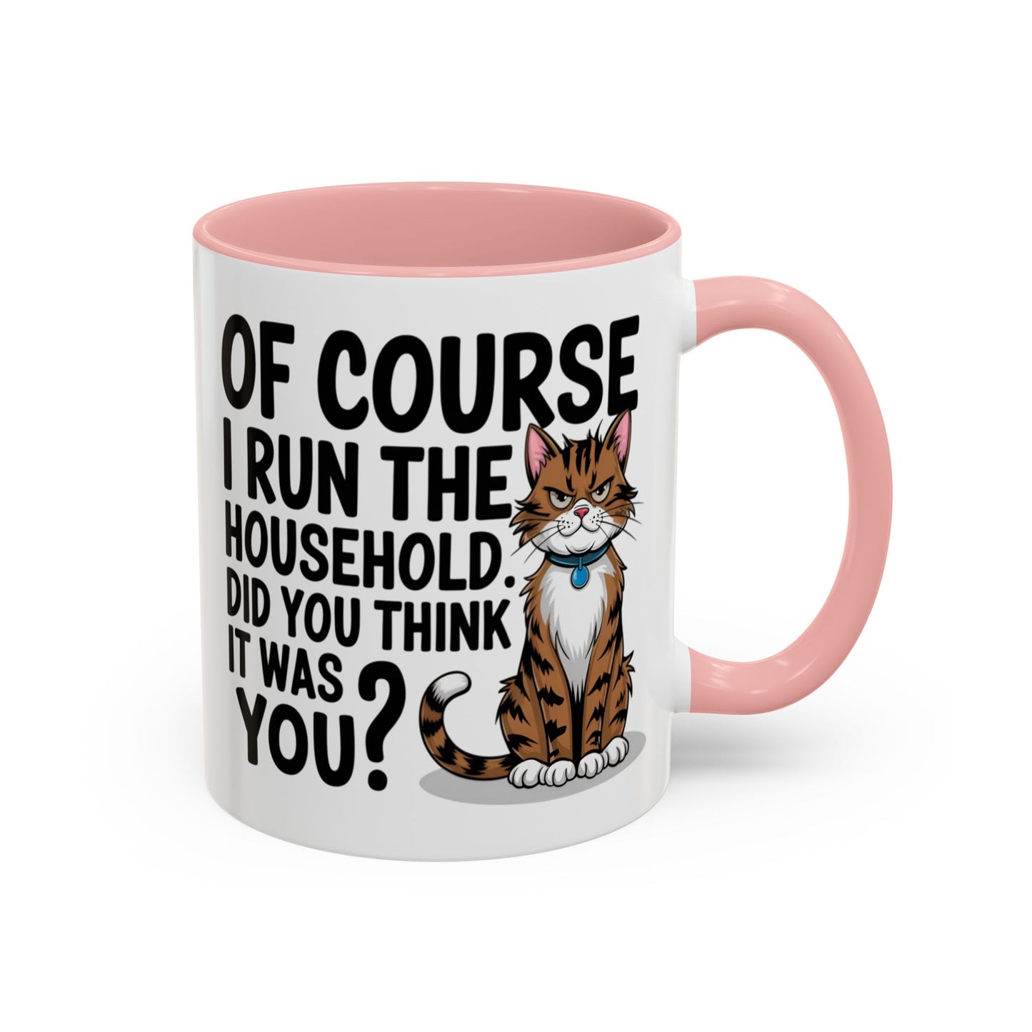Animal Mug - Of Course I Run This Household