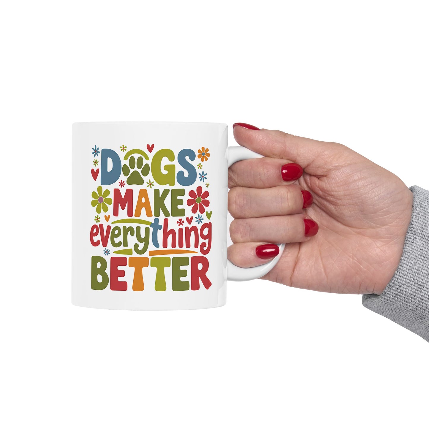 Animal Mug - Dogs Make Everything Better