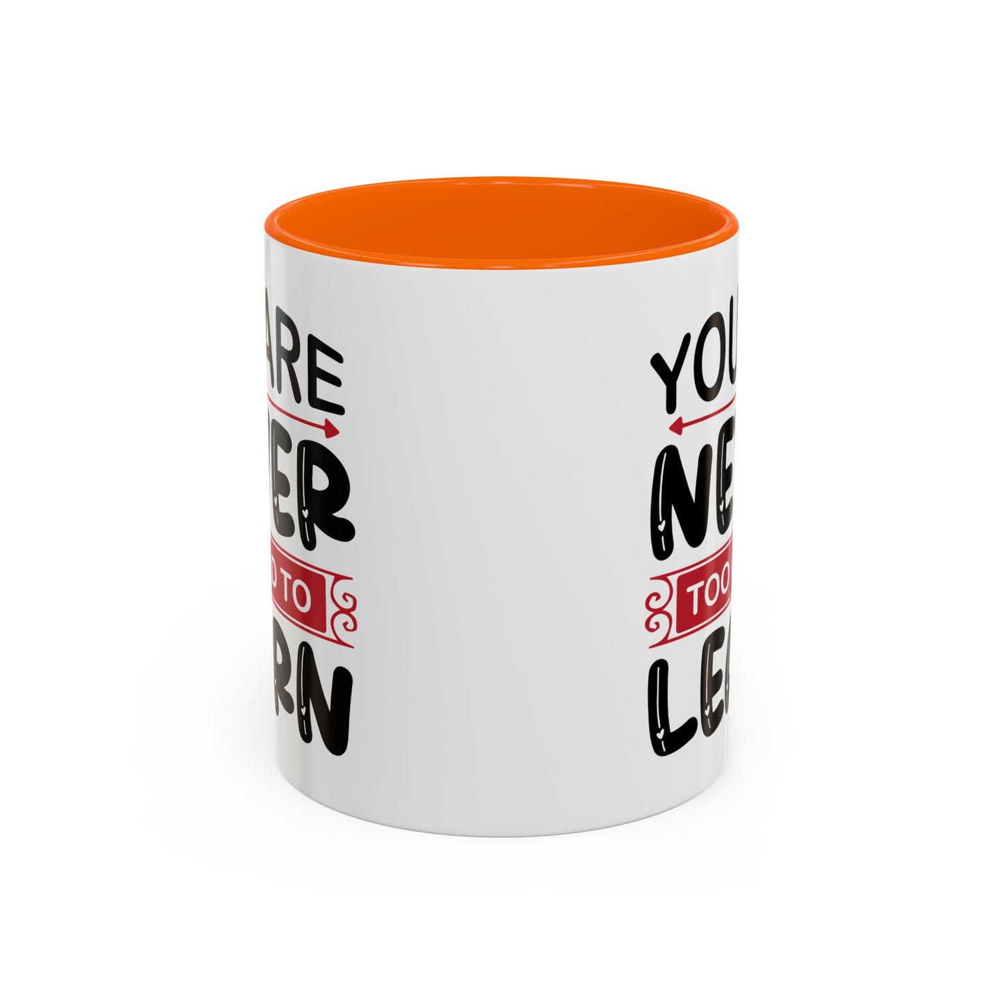 Motivation Mug - You Are Never Too Old To Learn