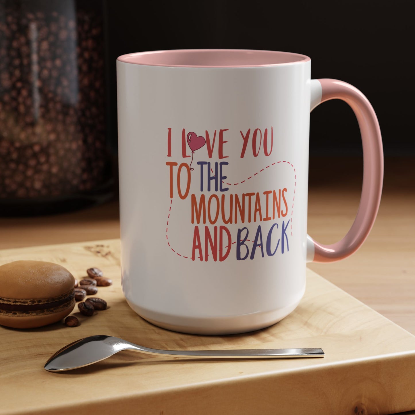 Adventure Mug - I Love You To The Mountains