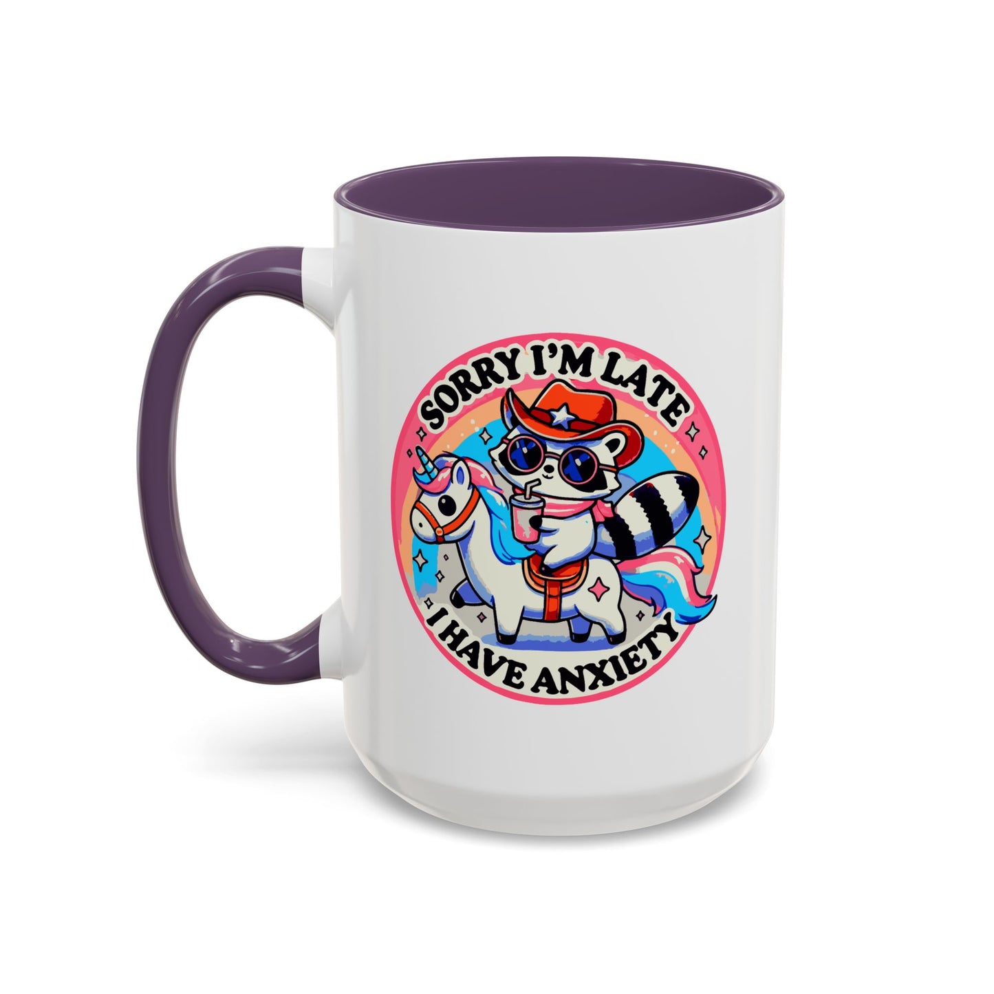 Humor Mug - Sorry I'm Late I Have Anxiety
