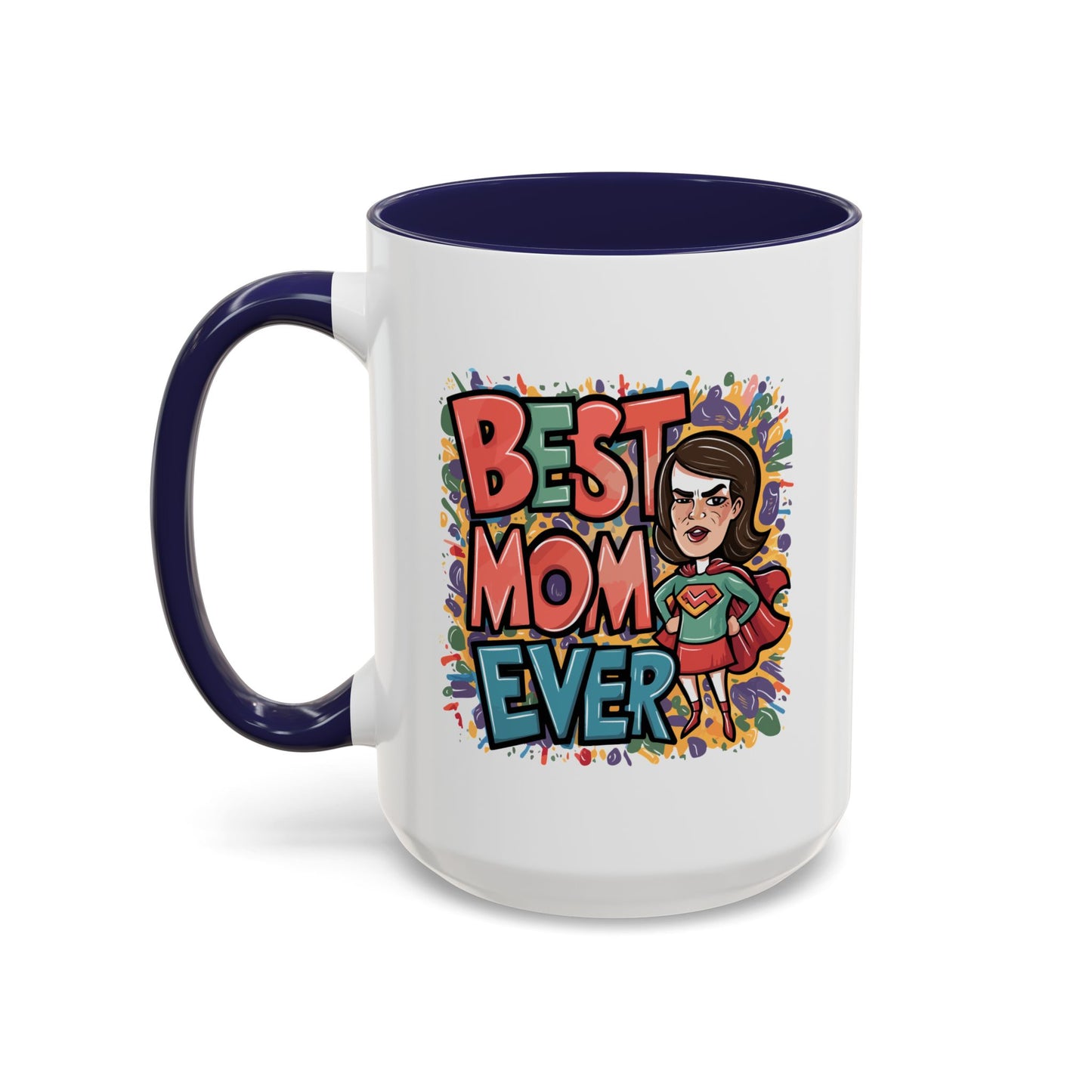 Mother's Day Mug - Best Mom Ever Super