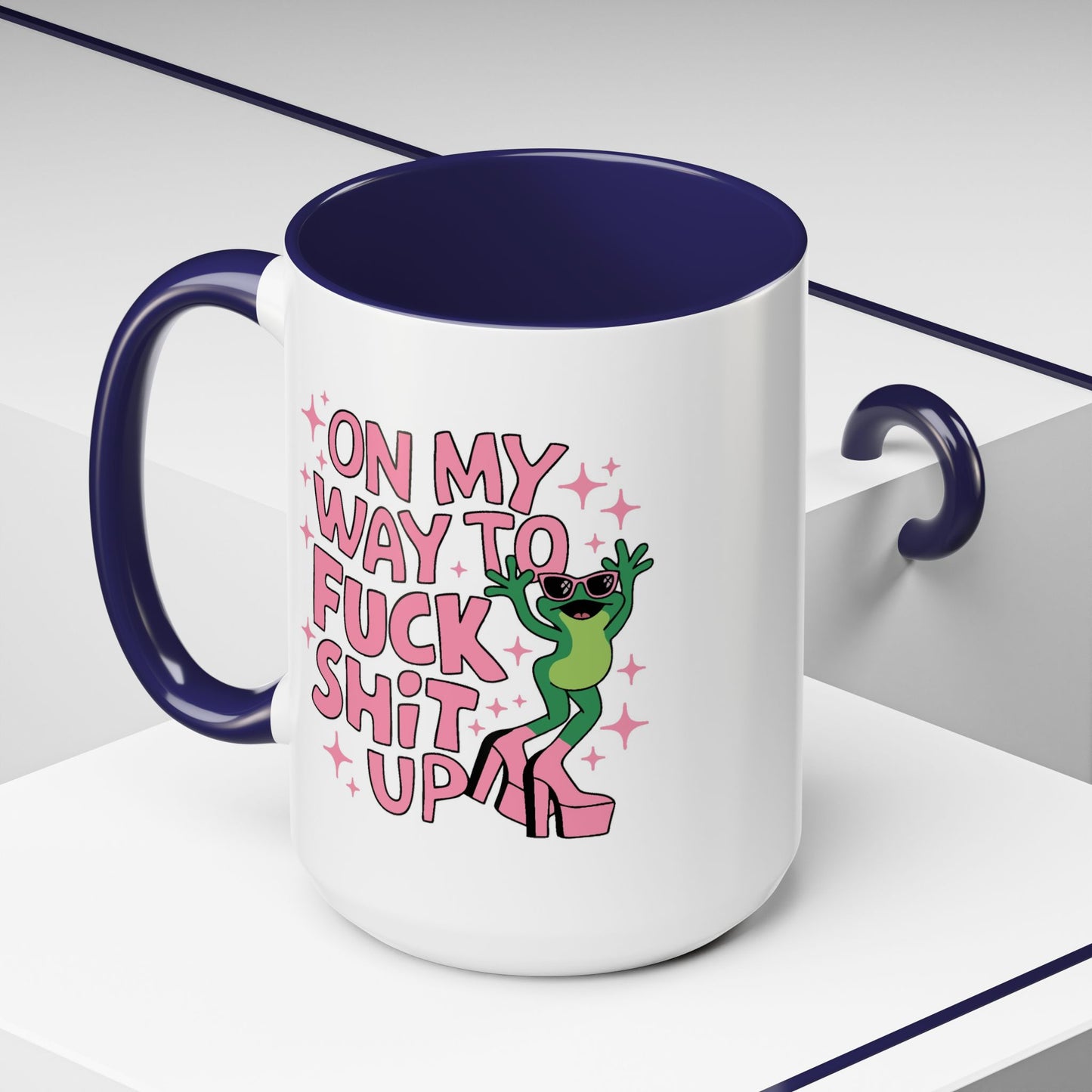 Adult Mug - On My Way to Fuck Shit Up