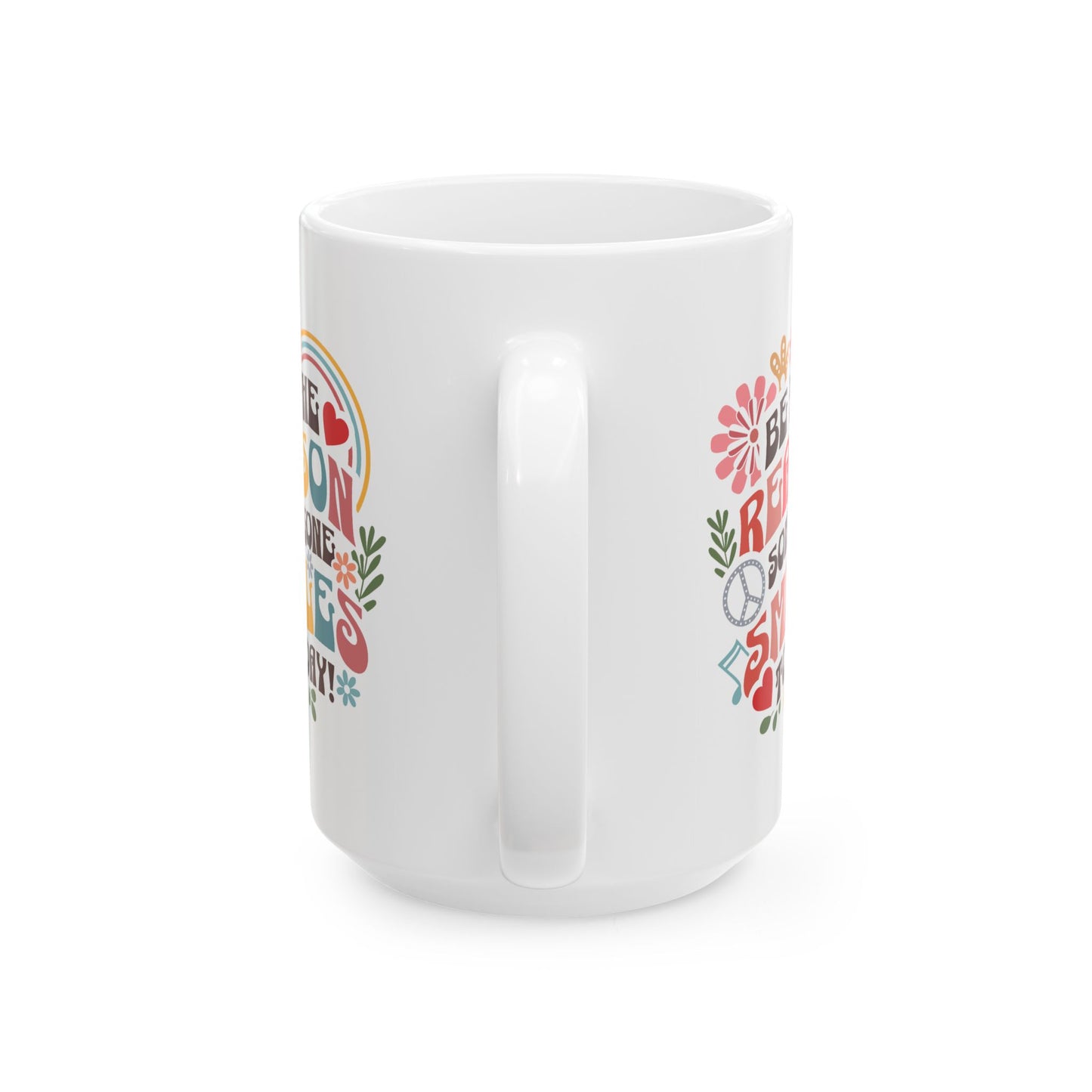 Motivation Mug - Be The Reason Someone Smiles Today