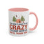 Humor Mug - You Don't Have to Be Crazy to Camp With Us