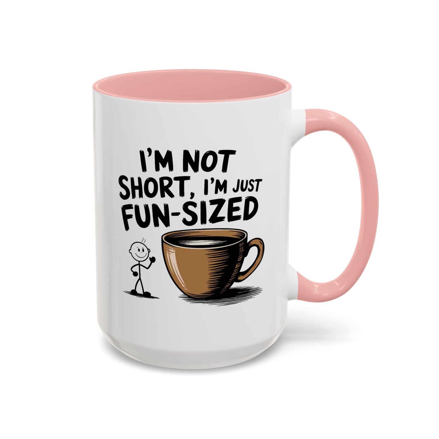 Humor Mug - I'm Not Short