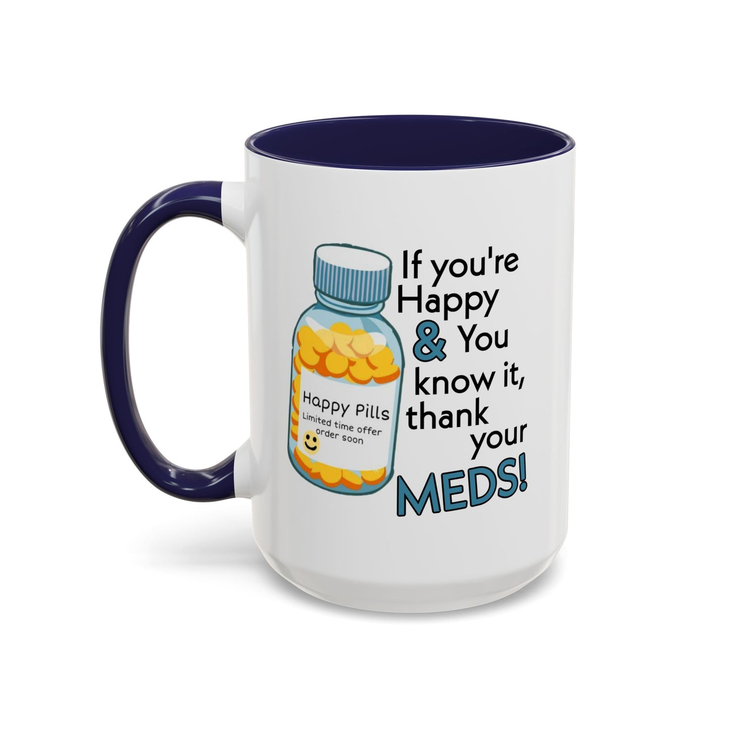 Humor Mug - If You're Happy