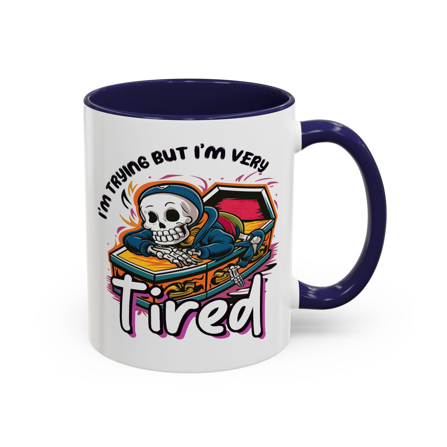 Humor Mug - I'm Trying But I'm Very Tired