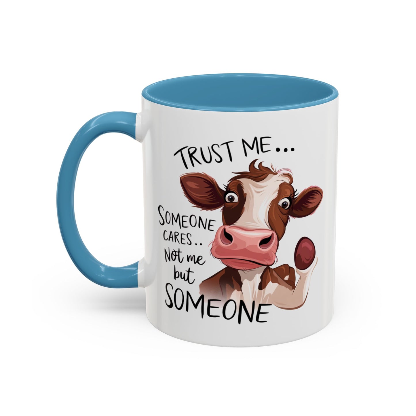 Humor Mug - Trust Me Someone Cares