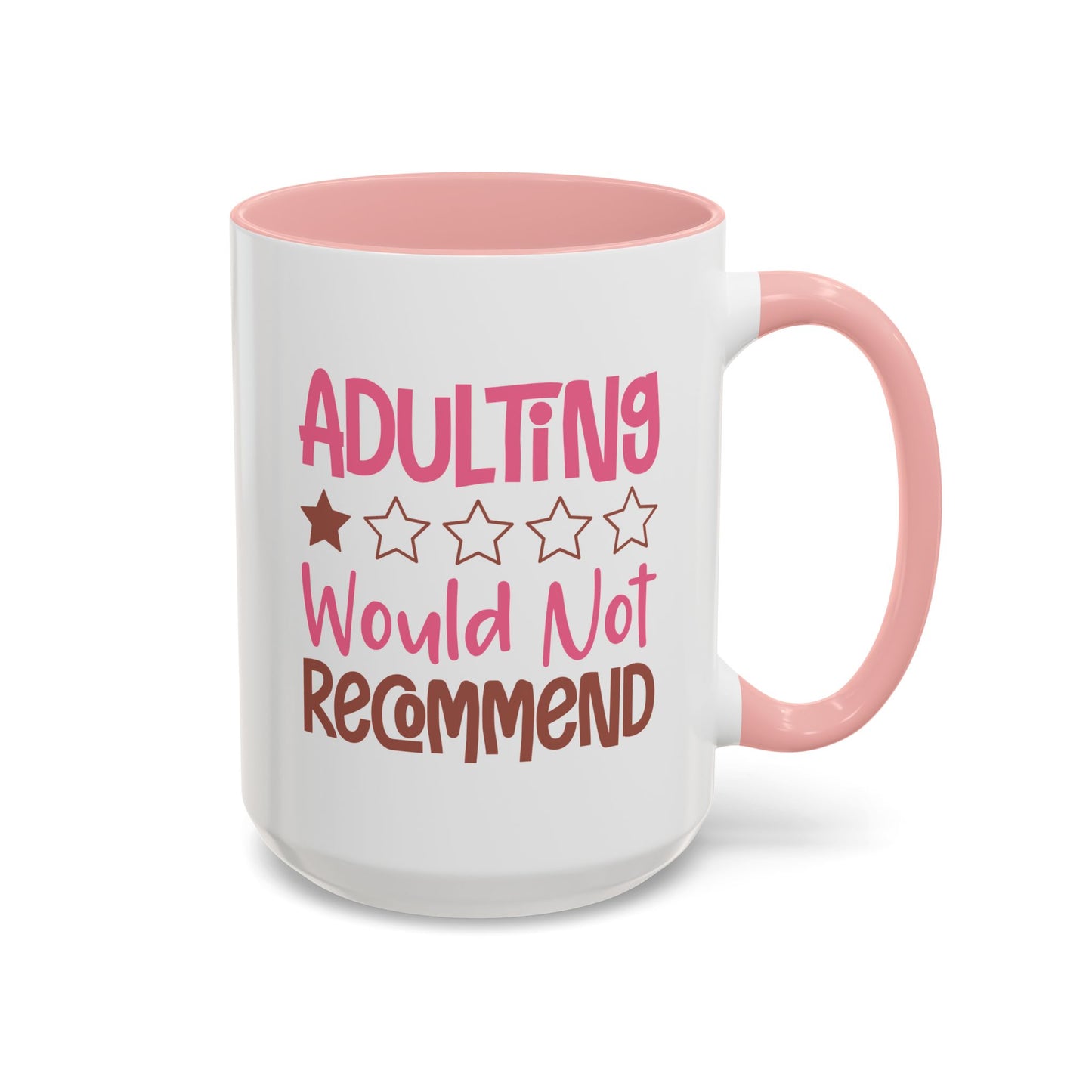 Humor Mug - Adulting Would Not Recommend