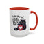 Humor Mug - I Am Not Arguing