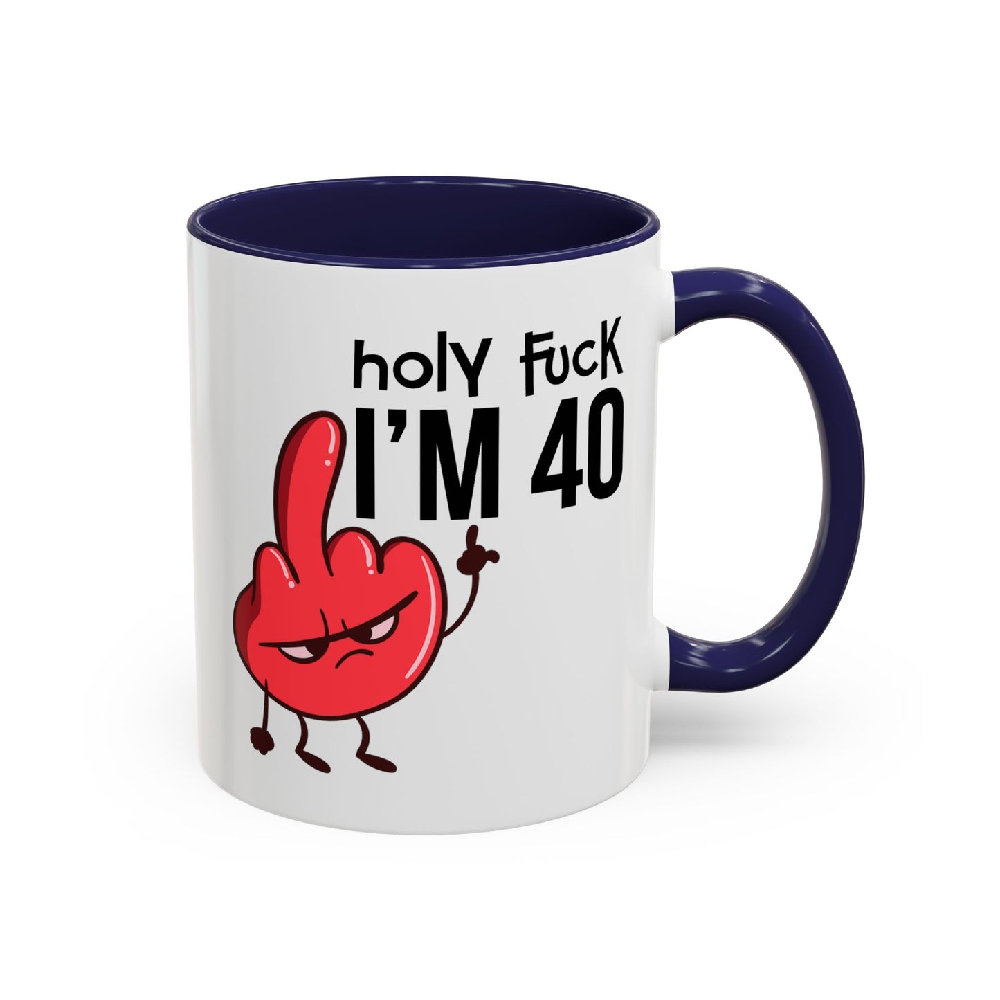 Adult Mug - Holy Fuck I'm Fourty