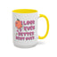 Adult Mug - I Look Even Better