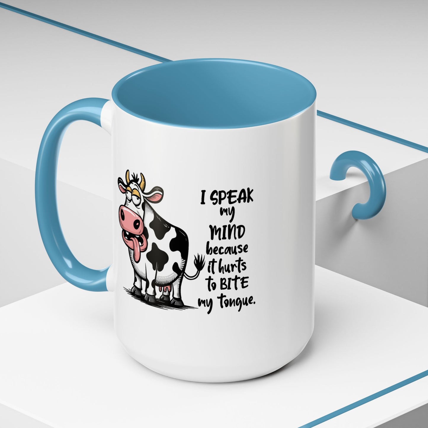 Humor Mug - I Speak My Mind