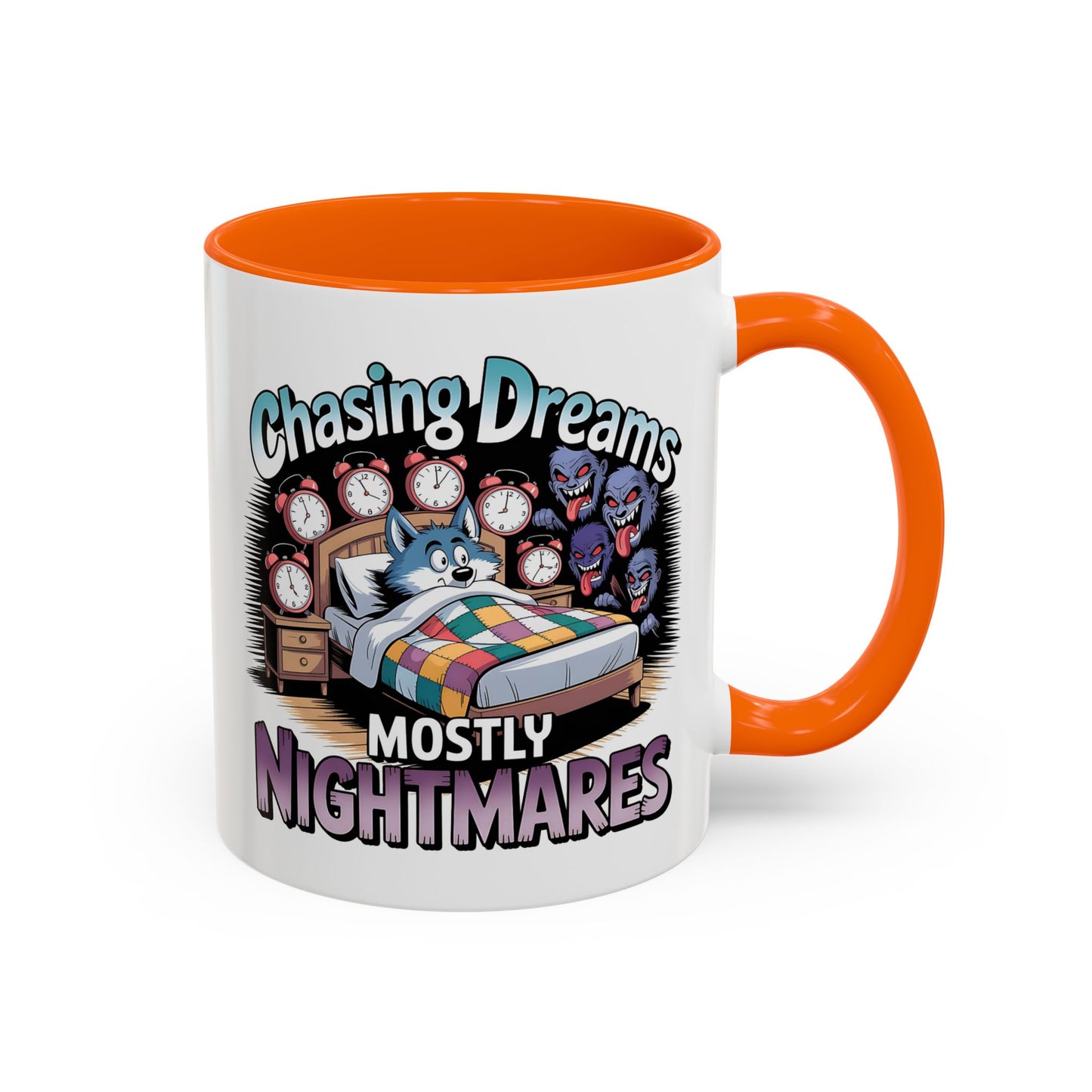 Humor Mug - Chasing Dreams Mostly Nightmares