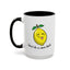 Adult Mug - Don't Be Such A Sour Bitch