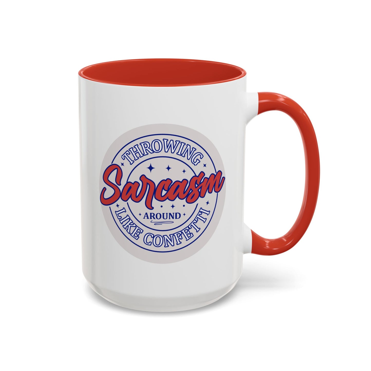 Humor Mug - Throwing Sarcasm Around Like Confetti
