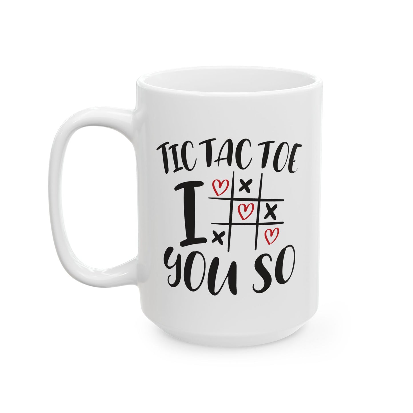 Anniversary Mug - Tic Tac Toe I Love You So