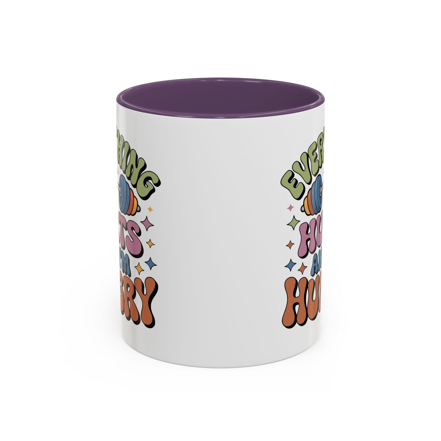 Humor Mug - Everything Hurts and I'm Hungry