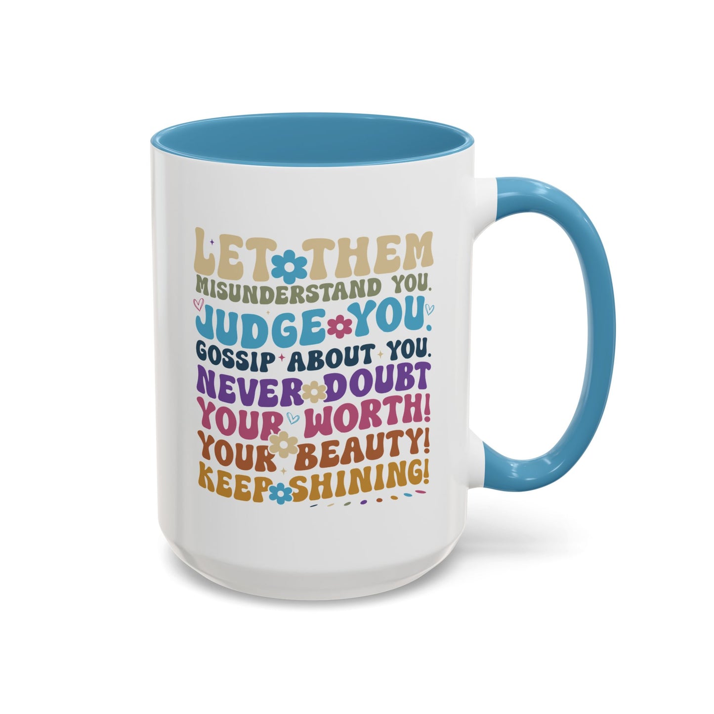 Motivation Mug - Let Them Misunderstand You