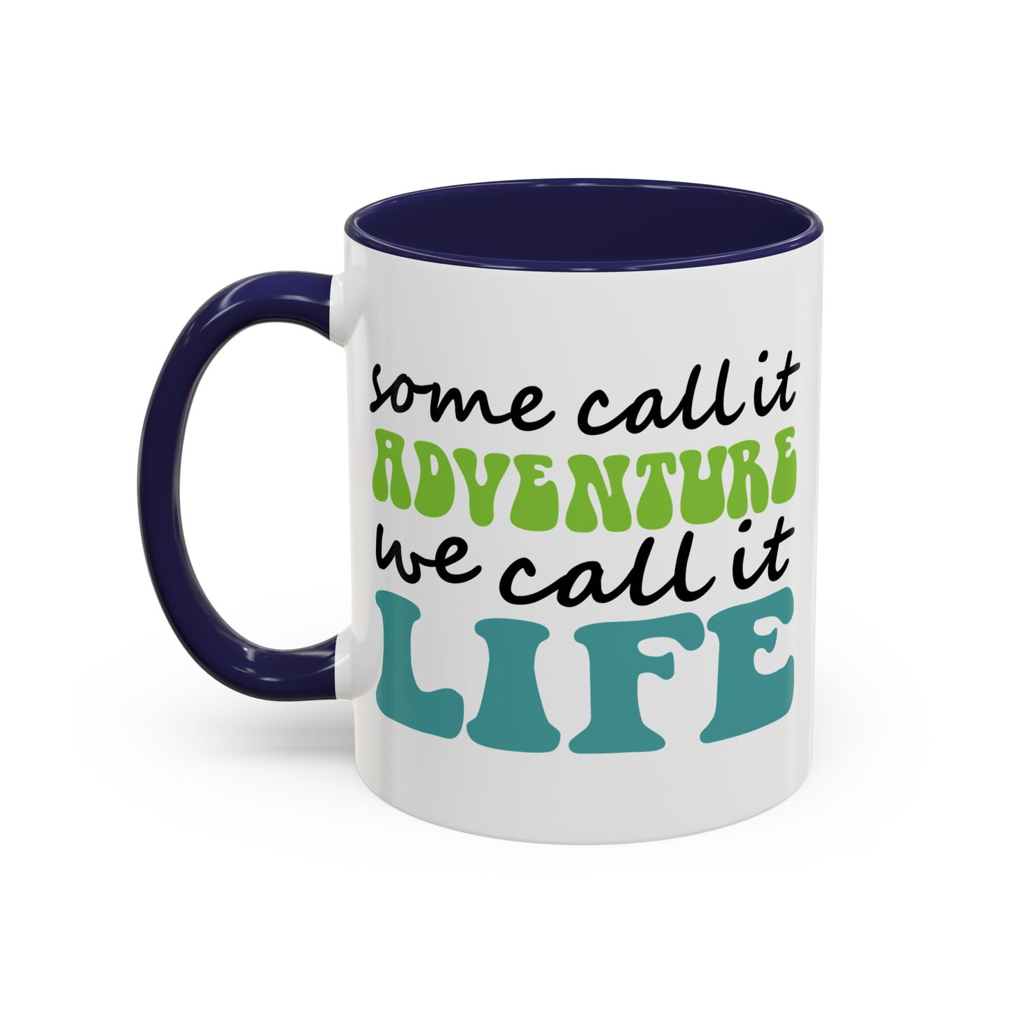 Adventure Mug - Some Call It Adventure