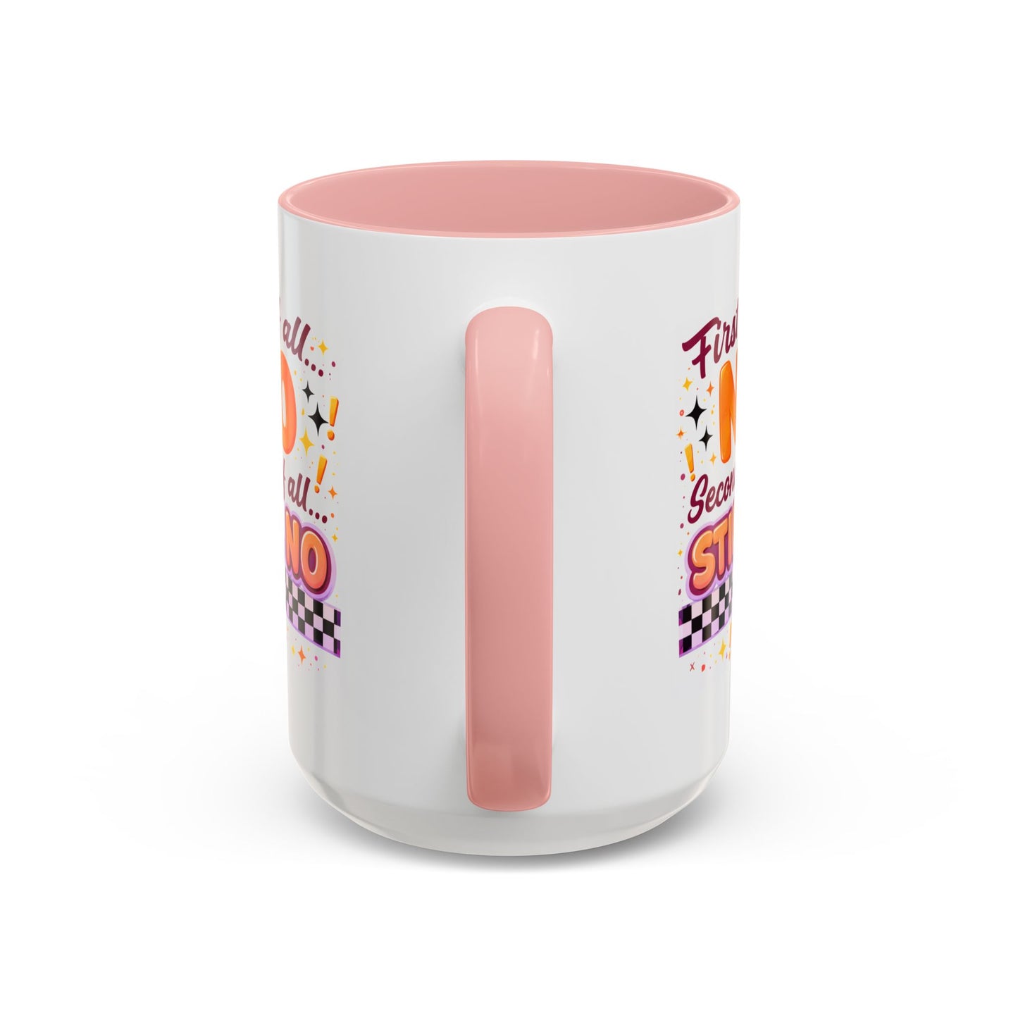 Humor Mug - First of All No