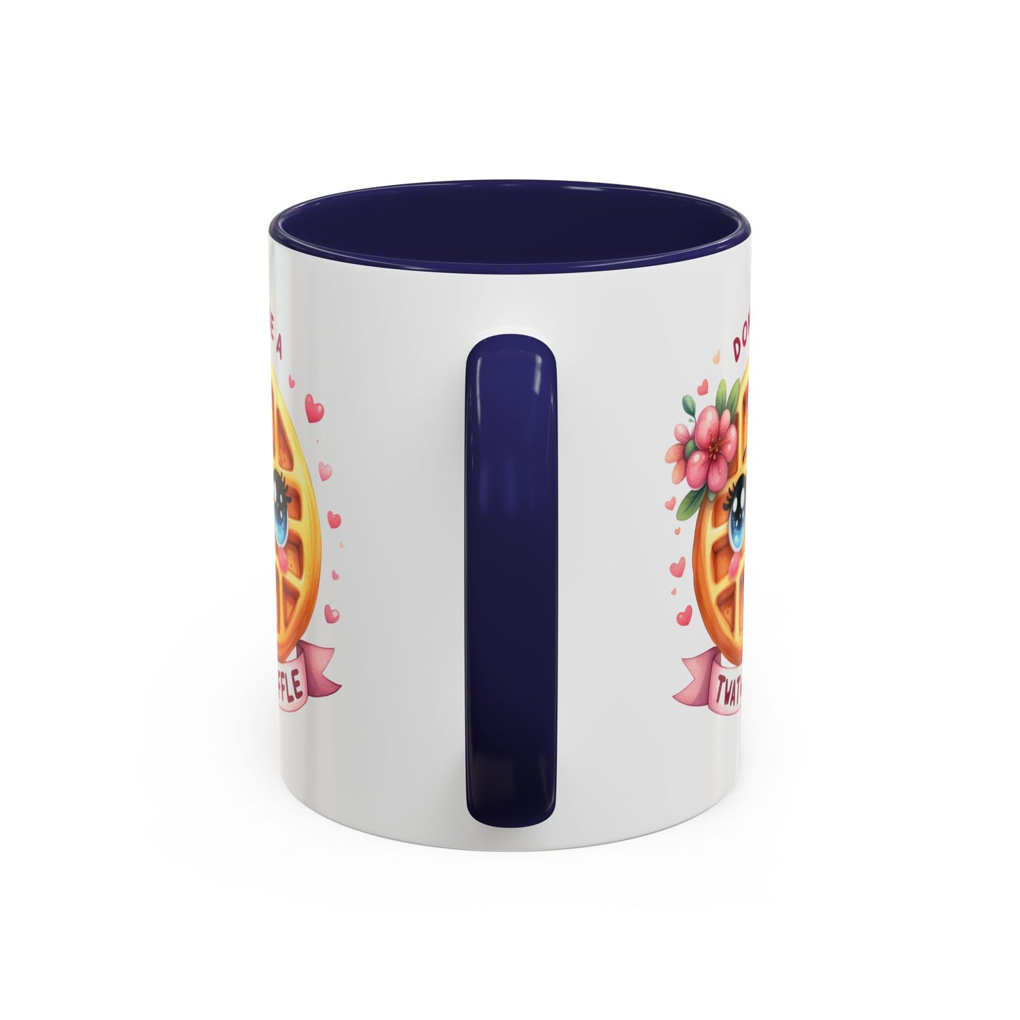 Humor Mug - Don't Be a Twat Waffle