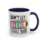 Office Mug - Don't Let Their Energy
