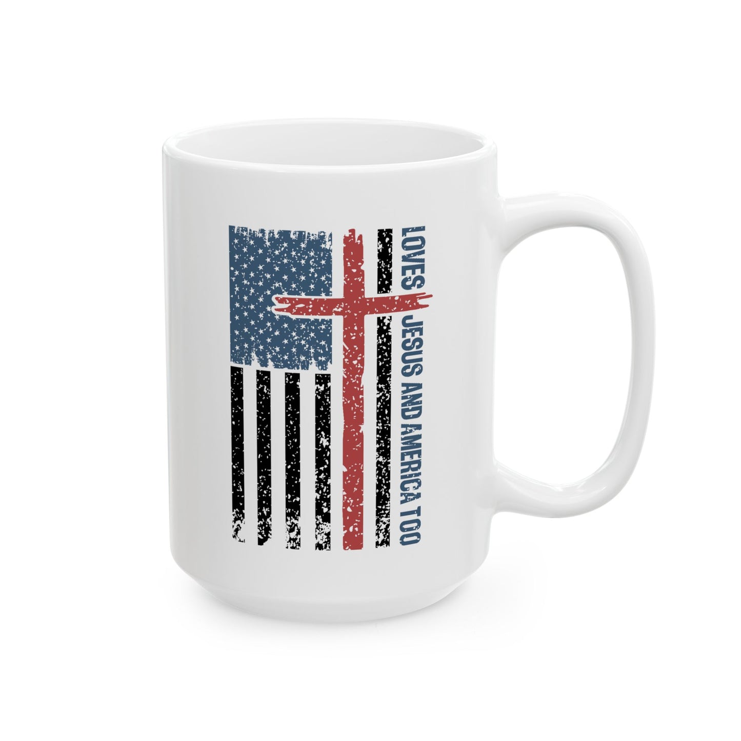 4th of July Mug - Loves Jesus & America Too Cross Flag